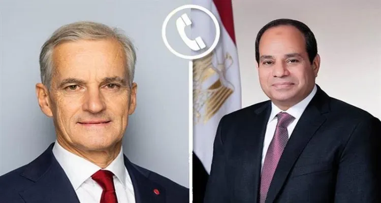 السيسي يتلقى اتصالًا هاتفيًا من رئيس وزراء مملكة النرويج