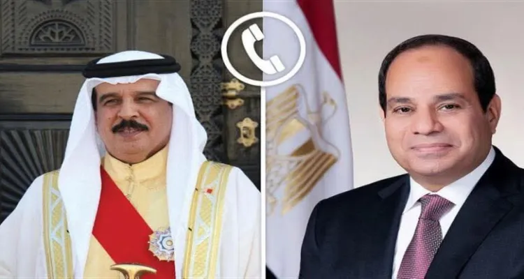 السيسي يتلقى اتصالًا هاتفيًا من ملك مملكة البحرين
